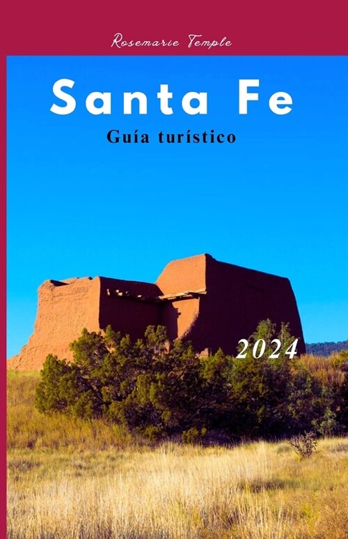 Gu? de viajes de Santa Fe (Taos y Albuquerque): descubra el senderismo, sus joyas ocultas y su itinerario. (Paperback)