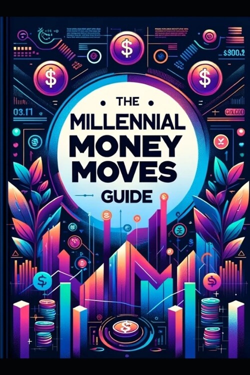 The Millennial Money Moves Guide (Paperback)