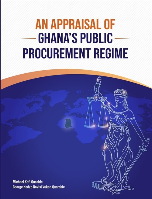 An Appraisal of Ghanas Public Procurement Regime (Paperback)