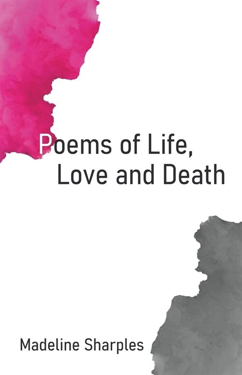 Poems of Life, Love and Death (Paperback)