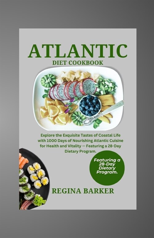 Atlantic diet cookbook: Explore the Exquisite Tastes of Coastal Life with 1000 Days of Nourishing Atlantic Cuisine for Health and Vitality - F (Paperback)