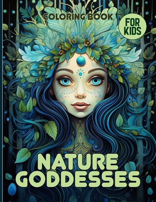 Nature Goddesses Coloring Book For Kids: Cute Natures Guardians Coloring Pages For Color & Relaxation (Paperback)