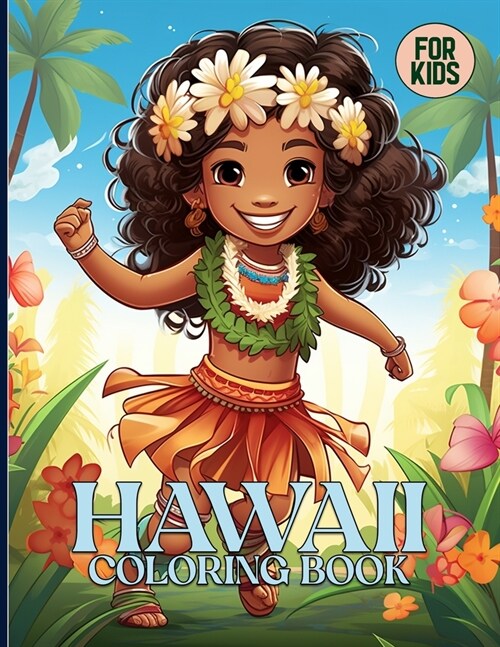 Hawaii Coloring Book For Kids: Cute Hawaiis Landscapes & Culture Coloring Pages For Color & Relaxation (Paperback)