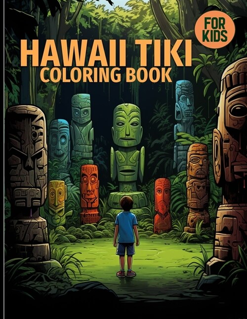 Hawaii Tiki Coloring Book For Kids: Cute Tiki Gods & Island Scenes Coloring Pages For Color & Relaxation (Paperback)