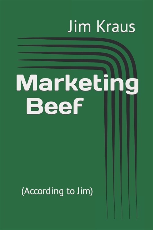 Marketing Beef: (According to Jim) (Paperback)