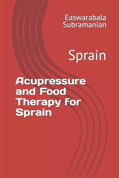 Acupressure and Food Therapy for Sprain: Sprain (Paperback)
