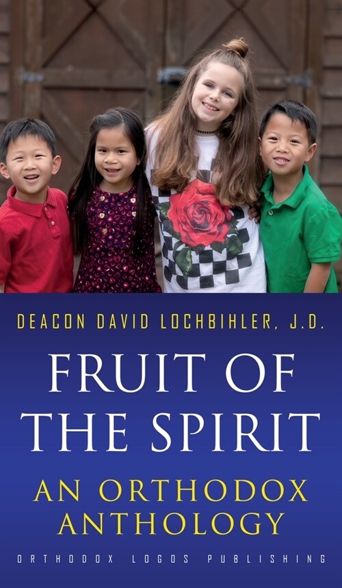 Fruit of the Spirit: An Orthodox Anthology (Hardcover)