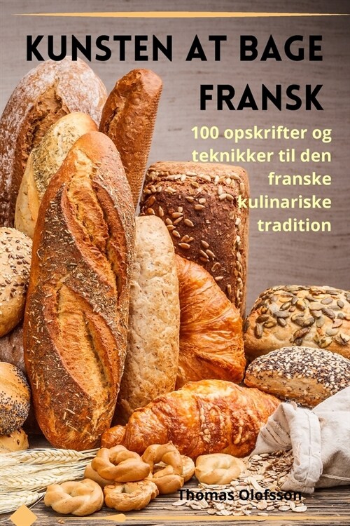 Kunsten at bage fransk (Paperback)
