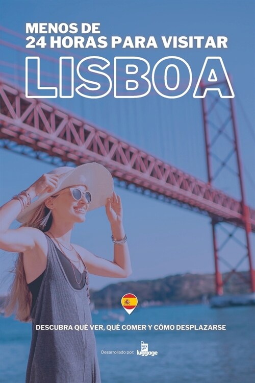 Menos de 24 Horas Para Visitar Lisboa: Descubra qu?ver, qu?comer y c?o desplazarse (Paperback)