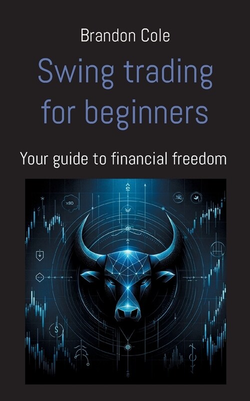 Swing trading for beginners: Your guide to financial freedom (Paperback)