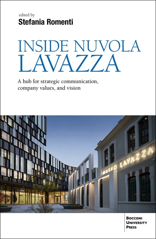 Inside Nuvola Lavazza: A Hub for Strategic Communication, Company Values, and Vision (Paperback)