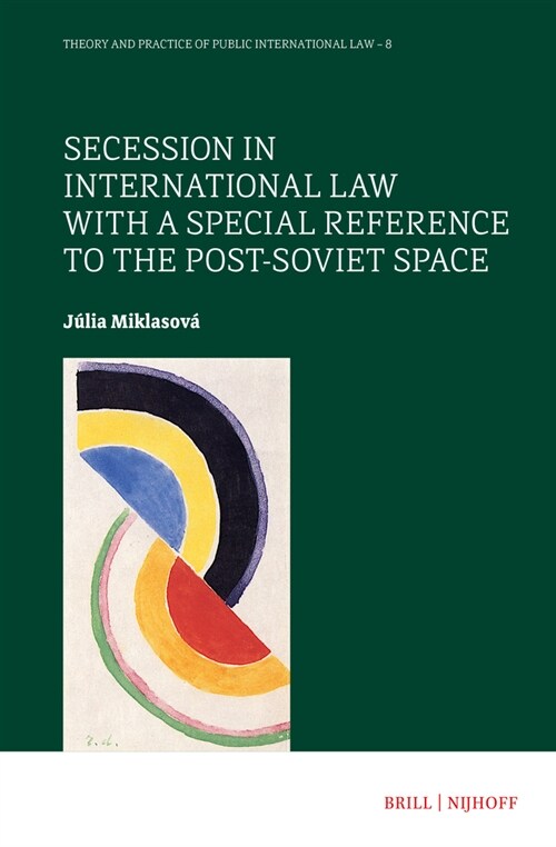 Secession in International Law with a Special Reference to the Post-Soviet Space (Hardcover)