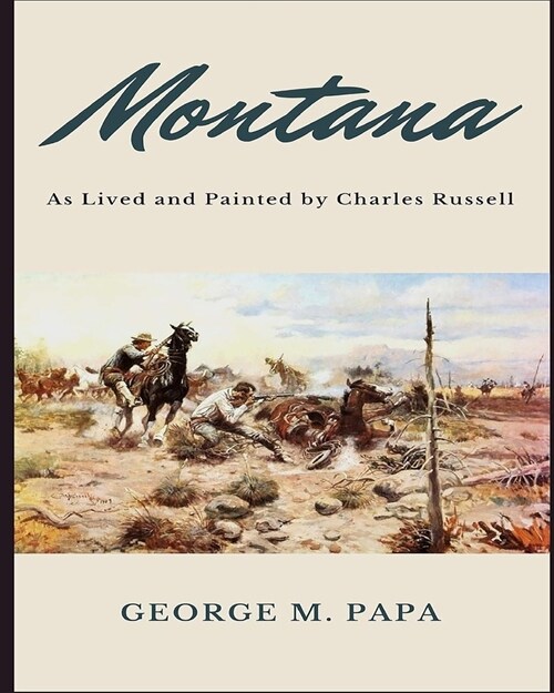 Montana: As Lived and Painted by Charles Russell (Paperback)