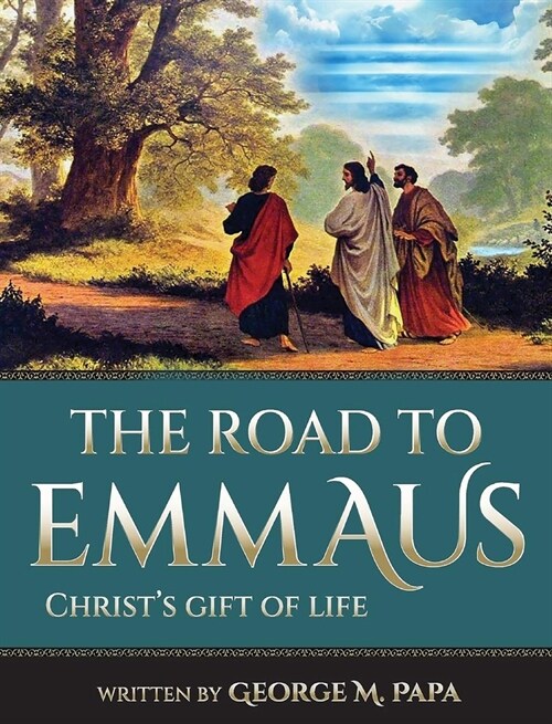 The Road To Emmaus: Christs Gift of Life (Hardcover)