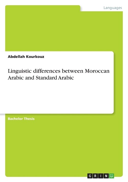 Linguistic differences between Moroccan Arabic and Standard Arabic (Paperback)