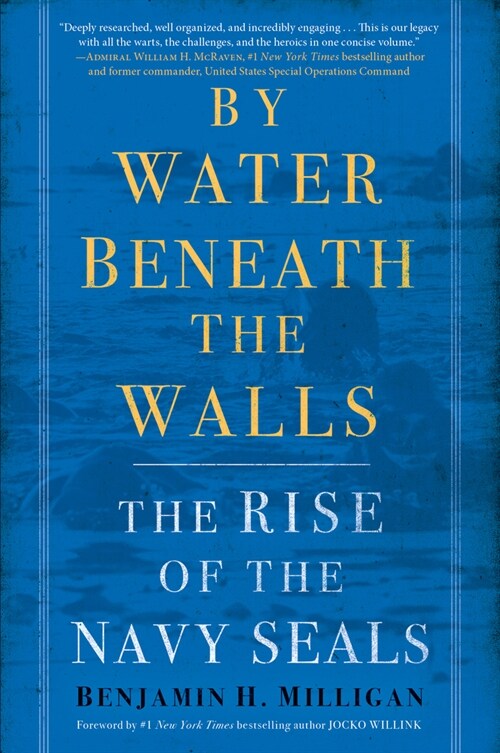 By Water Beneath the Walls: The Rise of the Navy Seals (Paperback)