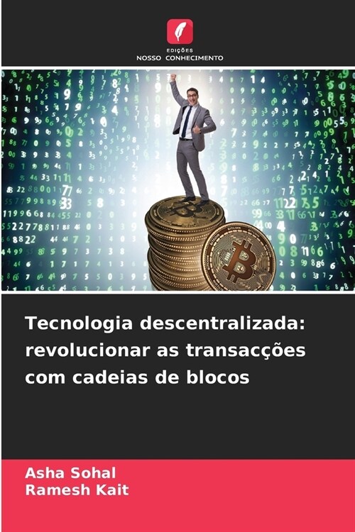 Tecnologia descentralizada: revolucionar as transac寤es com cadeias de blocos (Paperback)