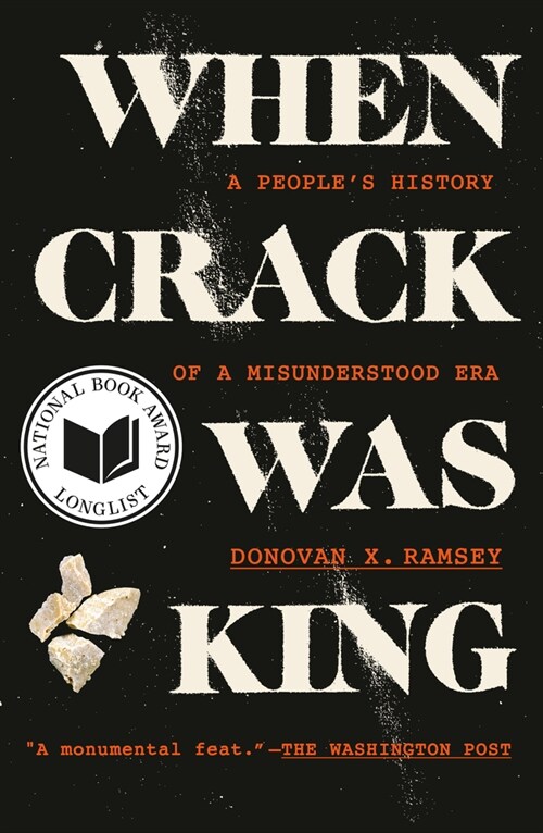 When Crack Was King: A Peoples History of a Misunderstood Era (Paperback)