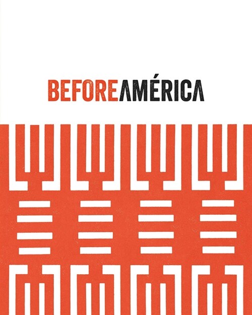 Before Am?ica: Original Sources in Modern Culture (Hardcover)