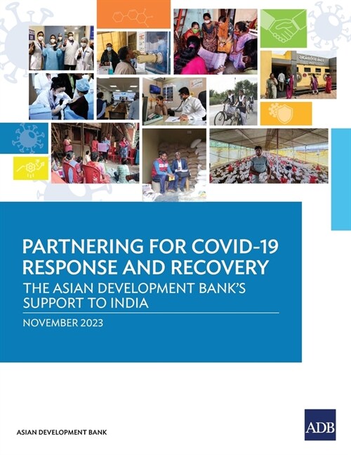 Partnering for COVID-19 Response and Recovery: The Asian Development Banks Support to India (Paperback)