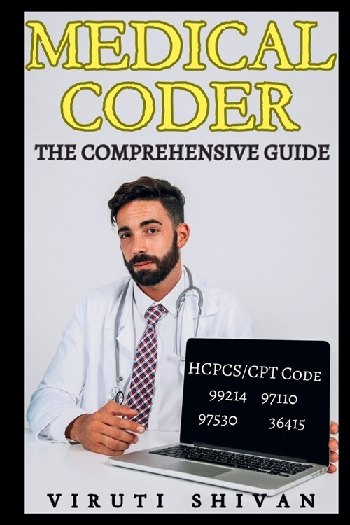 Medical Coder - The Comprehensive Guide (Paperback)