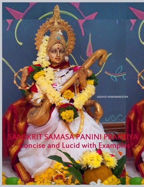 Sanskrit Samasa Panini Prakriya: Concise and Lucid with Examples (Paperback)