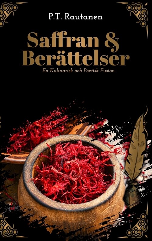 Saffran & Ber?telser: En kulinarisk och poetisk fusion (Hardcover)
