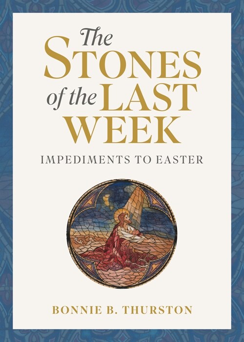 The Stones of the Last Week: Impediments to Easter (Paperback)