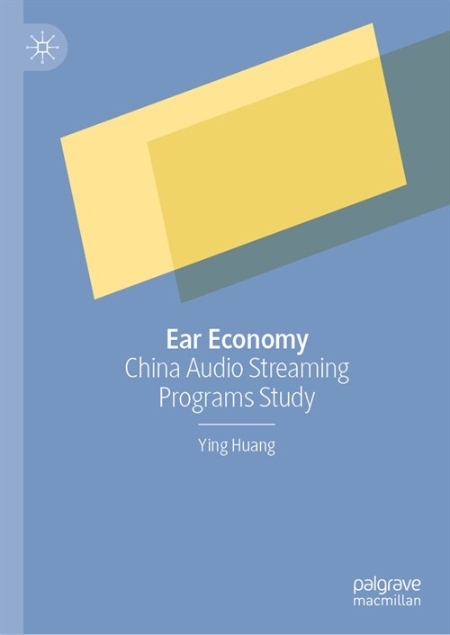 Ear Economy: China Audio Streaming Programs Study (Hardcover, 2024)
