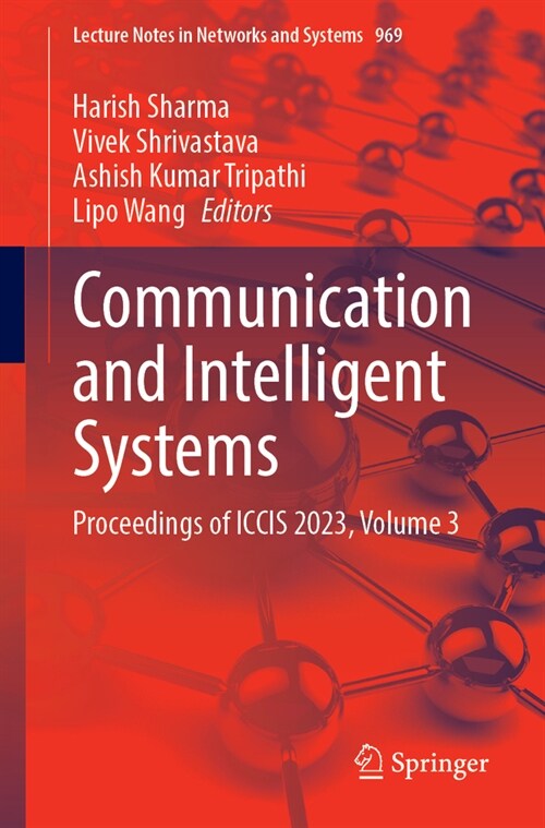 Communication and Intelligent Systems: Proceedings of Iccis 2023, Volume 3 (Paperback)