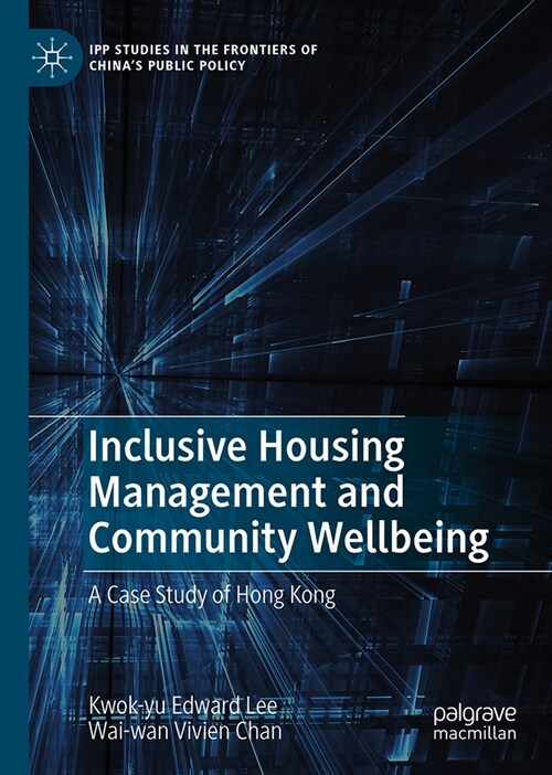 Inclusive Housing Management and Community Wellbeing: A Case Study of Hong Kong (Hardcover, 2024)