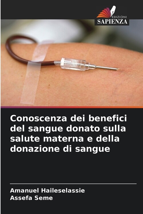 Conoscenza dei benefici del sangue donato sulla salute materna e della donazione di sangue (Paperback)