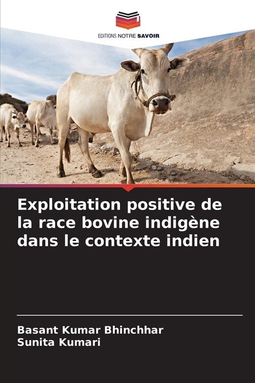 Exploitation positive de la race bovine indig?e dans le contexte indien (Paperback)