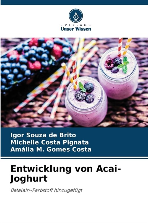 Entwicklung von Acai-Joghurt (Paperback)