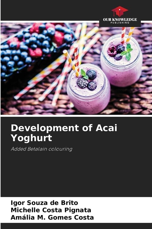 Development of Acai Yoghurt (Paperback)