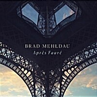 [수입] Brad Mehldau - Apres Faure (Digipack)(CD)