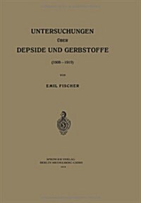 Untersuchungen ?er Depside Und Gerbstoffe (1908-1919) (Paperback, 1919)