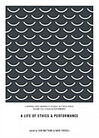 A Life of Ethics and Performance (Hardcover)