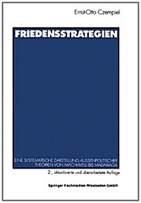 Friedensstrategien: Eine Systematische Darstellung Au?npolitischer Theorien Von Machiavelli Bis Madariaga (Paperback, 2, 2.Aufl. 1998)