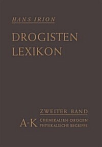 Chemikalien, Drogen, Wichtige Physikalische Begriffe in Lexikalischer Ordnung: A-K (Paperback, Softcover Repri)
