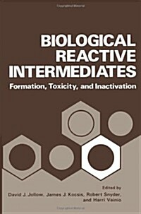 Biological Reactive Intermediates: Formation, Toxicity, and Inactivation (Paperback, Softcover Repri)