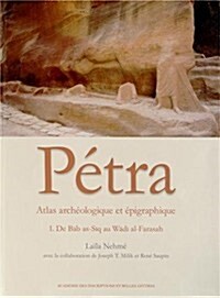 Atlas Archeologique Et Epigraphique de Petra. Fascicule 1: de Bab As-Siq Au Wadi Al-Farasah (Hardcover)