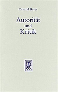 Autoritat Und Kritik: Zur Hermeneutik Und Wissenschaftstheorie (Paperback)