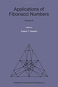 Applications of Fibonacci Numbers: Volume 8: Proceedings of the Eighth International Research Conference on Fibonacci Numbers and Their Applications (Paperback, 1999)