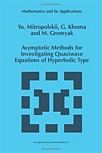 Asymptotic Methods for Investigating Quasiwave Equations of Hyperbolic Type (Paperback, Softcover Repri)