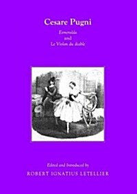 Cesare Pugni: Esmeralda and Le Violon Du Diable (Paperback)