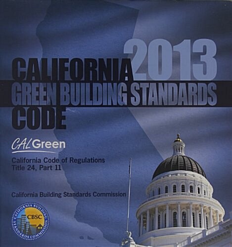 2013 California Green Building Standards Code, Title 24 Part 11 (Loose Leaf)