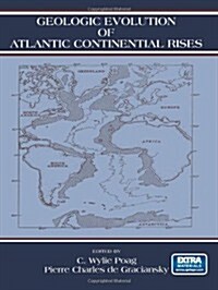 Geologic Evolution of Atlantic Continental Rises (Paperback, Softcover Repri)