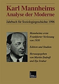 Karl Mannheims Analyse Der Moderne : Mannheims Erste Frankfurter Vorlesung Von 1930. Edition Und Studien (Paperback)