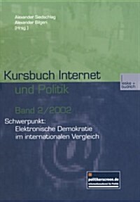 Kursbuch Internet Und Politik : Schwerpunkt: Elektronische Demokratie Im Internationalen Vergleich (Paperback)